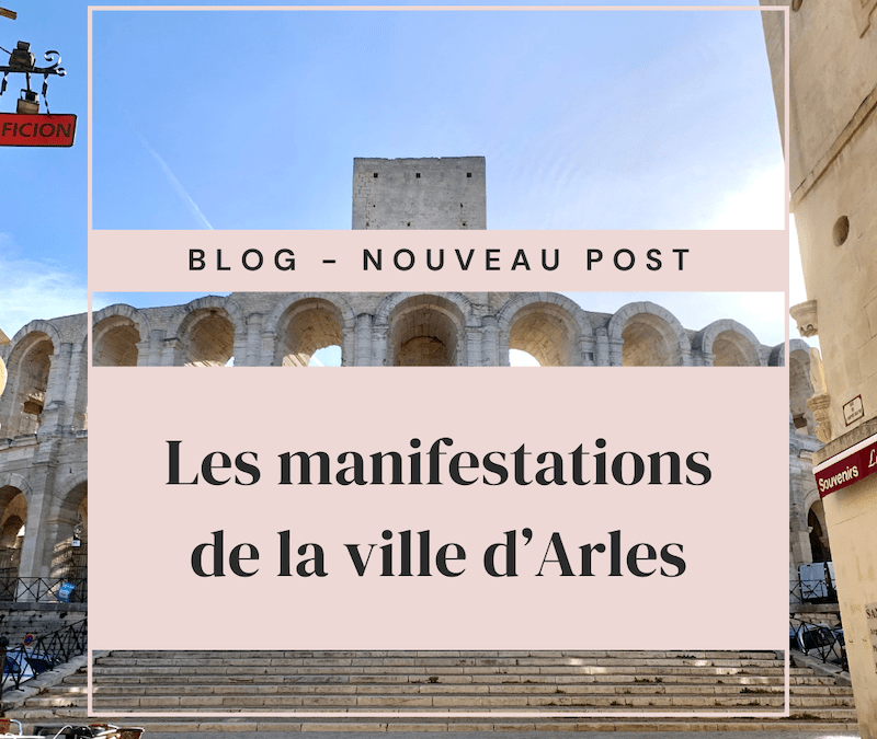 Les manifestations de la ville d’Arles
