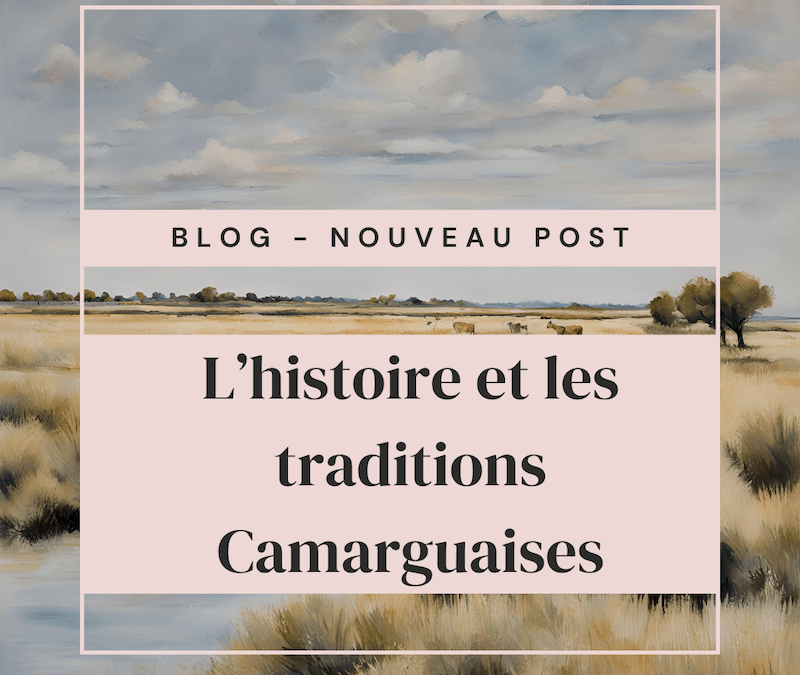L’histoire et les traditions Camarguaises